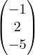 Rendered by QuickLaTeX.com \begin{pmatrix} -1 \\ 2 \\ -5 \end{pmatrix}